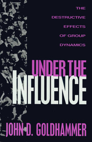 Under the Influence by John D. Goldhammer, 9781573920063