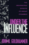Under the Influence by John D. Goldhammer, 9781573920063
