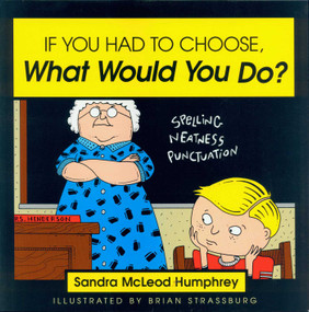 If You Had to Choose, What Would You Do? by Sandra Mcleod Humphrey, 9781573920100