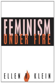 Feminism Under Fire by Ellen R. Klein, 9781573920117