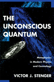 Unconscious Quantum by Victor J. Stenger, 9781573920223
