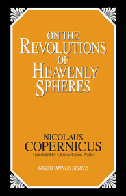 On the Revolutions of Heavenly Spheres by Nicolaus Copernicus, 9781573920353