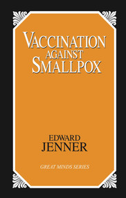 Vaccination Against Smallpox by Edward Jenner, 9781573920643