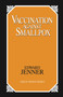 Vaccination Against Smallpox by Edward Jenner, 9781573920643