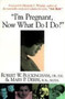 I'm Pregnant, Now What Do I Do? by Robert W. Buckingham, Mary P. Derby, 9781573921176