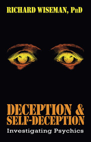 Deception & Self-Deception (Investigating Psychics) by Richard Wiseman, 9781573921213