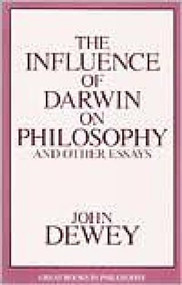 Influence of Darwin on Philosophy and Other Essays by John Dewey, 9781573921374