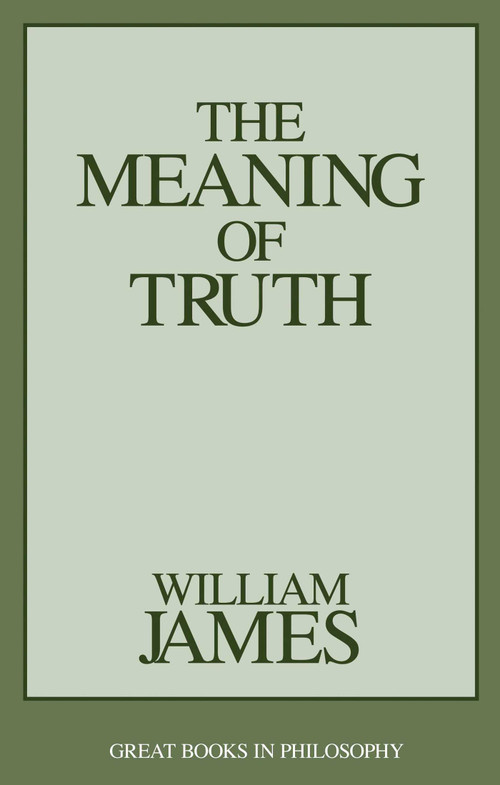 Meaning of Truth by William James, 9781573921381