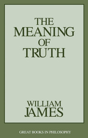 Meaning of Truth by William James, 9781573921381