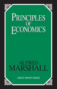 Principles of Economics by Alfred Marshall, 9781573921404