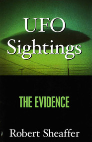 UFO Sightings (The Evidence) by Robert Sheaffer, 9781573922135