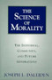 Science of Morality (The Individual, Community, and Future Generations) by Joseph L. Daleiden, 9781573922258