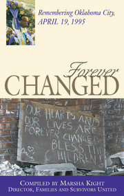 Forever Changed (Remembering Oklahoma City, April 19, 1995) by Marsha Kight, 9781573922388