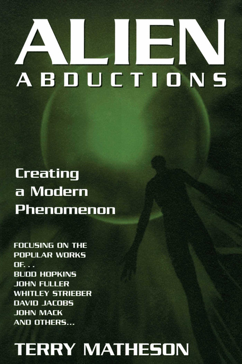 Alien Abductions (Creating a Modern Phenomenon) by Terry Matheson, 9781573922449