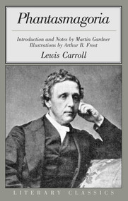 Phantasmagoria and Other Poems by Lewis Carroll, Martin Gardner, 9781573922524
