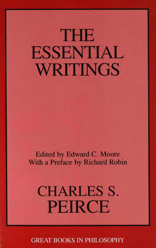 Charles S. Peirce (The Essential Writings) by Edward C. Moore, 9781573922562