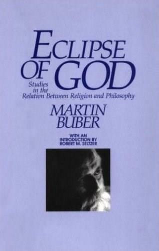 Eclipse of God (Studies in the Relation Between Religion and Philosophy) by Martin Buber, 9781573924016