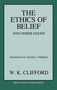 Ethics of Belief and Other Essays by William Kingdon Clifford, 9781573926911