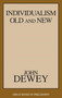 Individualism Old and New by John Dewey, 9781573926935