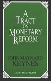 Tract on Monetary Reform by John Maynard Keynes, 9781573927932