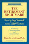 Retirement Nightmare (How to Save Yourself from Your Heirs and Protectors : Involuntary Conservatorships and Guardianships) by Diane G. Armstrong, 9781573927963
