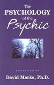 Psychology of the Psychic by David Marks, 9781573927987