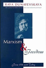 Marxism and Freedom (From 1776 Until Today) by Raya Dunayevskaya, 9781573928199