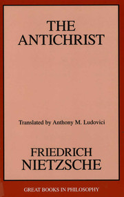 Antichrist by Friedrich Wilhelm Nietzsche, Anthony M. Ludovici, 9781573928328