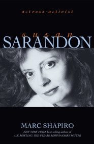 Susan Sarandon (Actress-Activist) by Marc Shapiro, 9781573929288