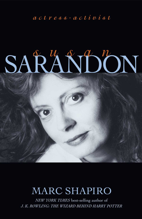 Susan Sarandon (Actress-Activist) by Marc Shapiro, 9781573929288