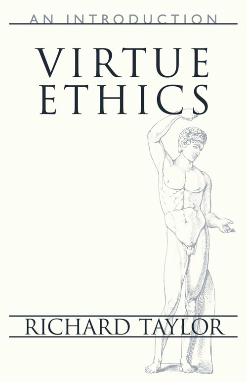 Virtue Ethics (An Introduction) by Richard Taylor, 9781573929431