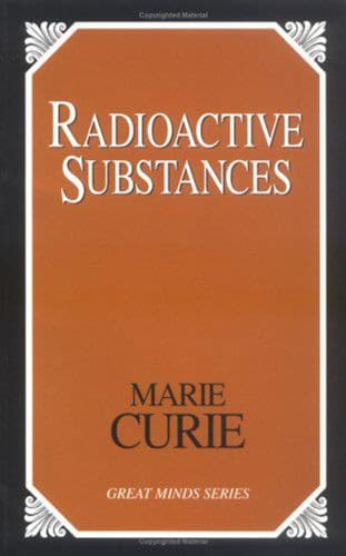 Radioactive Substances by Marie Curie, 9781573929578