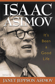 It's Been a Good Life by Isaac Asimov, Janet Jeppson Asimov, 9781573929684