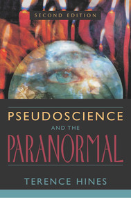 Pseudoscience and the Paranormal by Terence Hines, 9781573929790