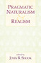 Pragmatic Naturalism & Realism by John R. Shook, 9781573929974