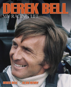 Derek Bell (My Racing Life) by Alan Henry, 9780992820992