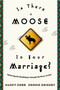 Is There a Moose in Your Marriage? (Removing the Roadblocks through the Power of God) by Connie Grigsby, Nancy Cobb, 9781576736357