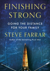 Finishing Strong (Going the Distance for Your Family) by Steve Farrar, 9781576737262