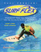 Surf Flex (Flexibility, Yoga, and Conditioning for the Ultimate Surfing Experience!) by Paul Frediani, Jim Lucas, Peter Field Peck, 9781578260782