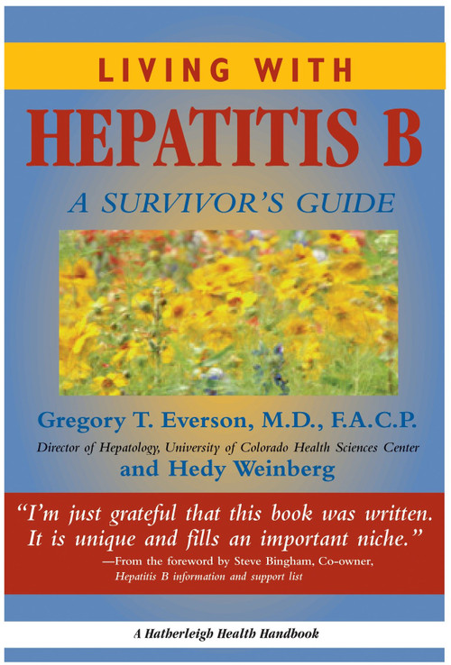 Living With Hepatitis B: (A Survivor's Guide) by Gregory T Everson, MD, FACP, Hedy Weinberg, 9781578260843