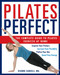 Pilates Perfect (The Complete Guide to Pilates Exercise at Home) by Dianne Daniels, MA, Peter Field Peck, 9781578261475
