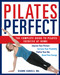 Pilates Perfect (The Complete Guide to Pilates Exercise at Home) by Dianne Daniels, MA, Peter Field Peck, 9781578261475