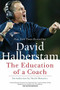 The Education of a Coach by David Halberstam, David Maraniss, 9781401308797