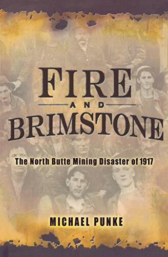 Fire and Brimstone (The North Butte Mining Disaster of 1917) by Michael Punke, 9781401308896