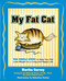 My Fat Cat (Ten Simple Steps to Help Your Pet Lose Weight for a long and Happy Life) by Martha Garvey, Deborah Greco, Sebastian Conley, 9781578261970