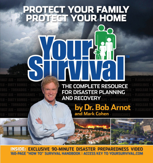 Your Survival (Protect Yourself from Tornadoes, Earthquakes, Flu Pandemics, and other Disasters) by Bob Arnot, Mark Cohen, 9781578262625