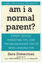Am I a Normal Parent? (Expert Advice, Parenting Tips, and the Reassurance You've Been Looking For) by Sara Dimerman, Nanny Deb Carroll, 9781578262762