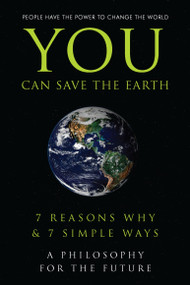 You Can Save the Earth (7 Reasons Why & 7 Simple Ways. A Book to Benefit the Planet) by Andrew Flach, June Eding, Anna Krusinski, Sean K. Smith, 9781578262809