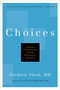 Choices (Coping Creatively with Personal Change) by Frederic Flach, MD, KCHS, Stanley Krippner, 9781578262861