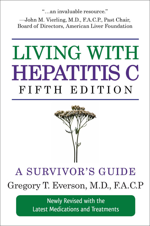 Living with Hepatitis C, Fifth Edition (A Survivor's Guide) by Gregory T Everson, MD, FACP, 9781578263059
